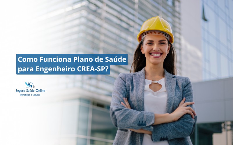 Como Funciona Plano de Saúde para Engenheiro CREA-SP?