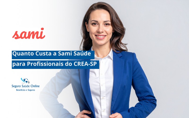 Quanto Custa a Sami Saúde para Profissionais do CREA-SP