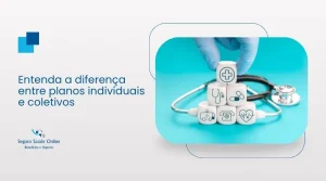 Entenda a diferença entre planos individuais e coletivos