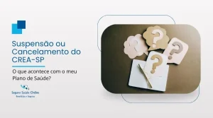 Suspensão ou Cancelamento do CREA-SP: O que acontece com o meu Plano de Saúde?